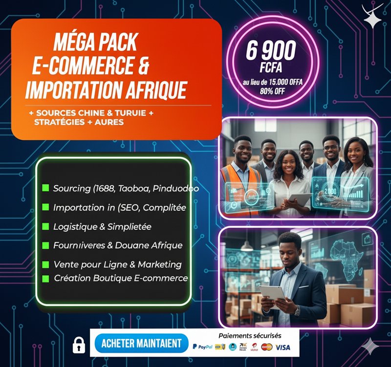 🛍 E-commerce et Importation en Afrique : 1688, TAOBAO, PINDUODUO, Depuis la Turquie, et Autres