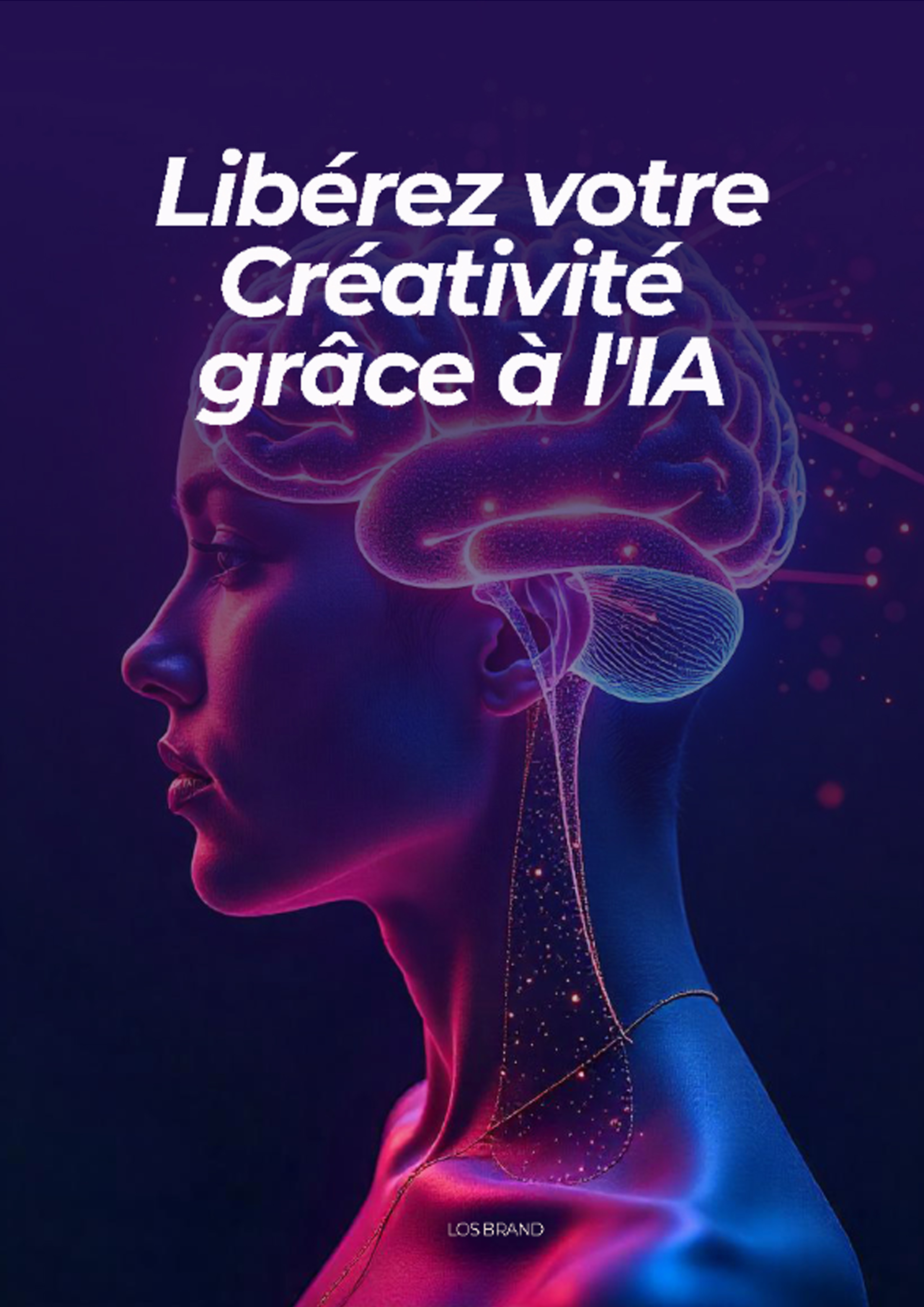 Libère ta créativité avec l’IA : Le guide simple pour créer 10x plus